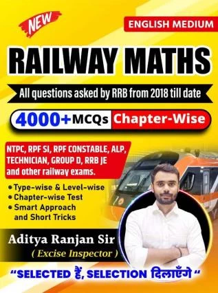 Aditya Ranjan Sir Railway Maths| Railway Ganit| Hindi Medium | 4000+ Chapter-Wise MCQs | NTPC, RPF SI, RPF Constable, ALP, Technician, Group D, RRB JE And Other Railway Exams | Aditya Ranjan Sir