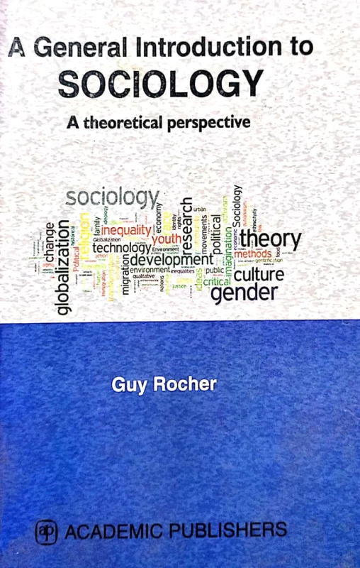 A General Introduction to Sociology: A Theoretical Perspective By Guy Rocher (Hardbound) – Academic Publishers